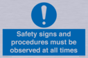 safety-signs-and-procedures-must-be-observed-at-all-times~